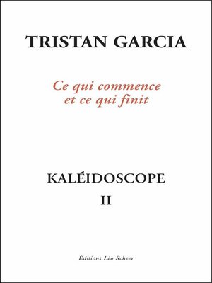 cover image of Kaléidoscope II, Ce qui commence et ce qui finit